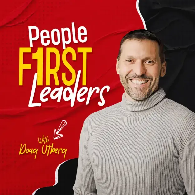 People First Leaders Podcast with Doug Utberg