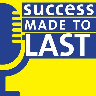 Success Made to Last Podcast